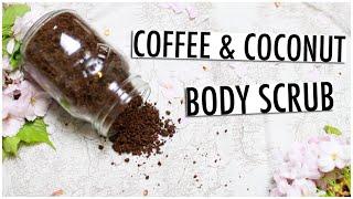 DIY: Coffee & Coconut Body Scrub for Smooth & Glowing Skin! 