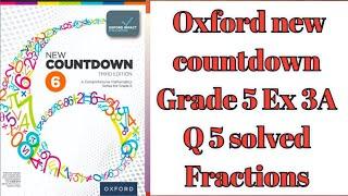 Fractions ||Ex 3A Q 5 solved|| Oxford new countdown Grade 5 Chapter 3