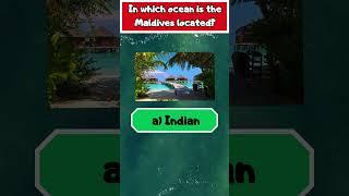  In which ocean is the Maldives located? #Shorts #geographyquiz #knowledge #quizshort #maldives