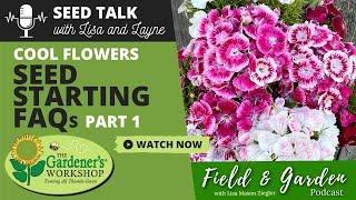 Seed Talk #2 - Cool Flowers Indoor Seed Starting FAQs, Part 1