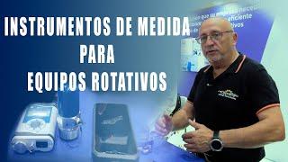 INSTRUMENTOS DE MEDIDA PARA EQUIPOS ROTATIVOS