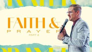 Faith And Prayer - Part 2 | Ps Louis Holtzhausen | 11 August 2024 AM