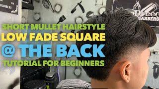 Haircut Tutorial : Low Fade Square @ the back | Short Mullet Hairstyle | Clear and Detailed Tutorial