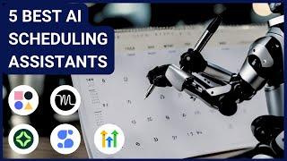 7 Best AI Scheduling Assistant Apps & Tools (AI Calendar)