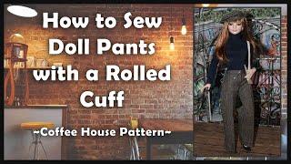 Doll Clothes Sewing Tutorial / How To Sew A Doll Pants , DIY Trousers / Coffee House Sewing Pattern