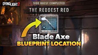 The Reddest Red Side Quest Blade Axe Blueprint Location Reward in Dying Light 2