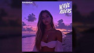 RAVEHOLIC. - WAVE RIDERS [EDM 2024] 