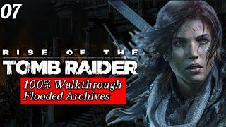 Rise of the Tomb Raider 100% Walkthrough - Flooded Archives