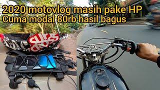 TUTORIAL Motovlog pake HP menggunakan chestrap || Hasil gakalah sama action cam