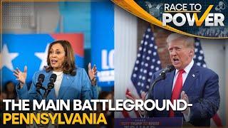 US Presidential Election 2024: Intense Campaigns in Battleground Pennsylvania | Race to Power