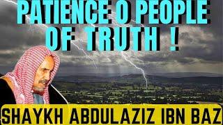 Patience O People of Truth! |Shaykh Ibn Baz