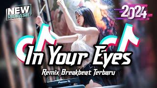 DJ In Your Eyes Breakbeat Tiktok Fyp Viral Remix Full Bass Version 2024