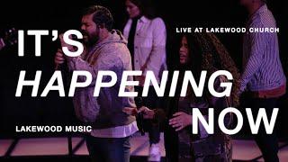 It's Happening Now (Official Live Video) - Lakewood Music