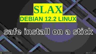 Slax 12.2 (Linux) install on a stick (flash drive) ... The perfect safe learning environment.