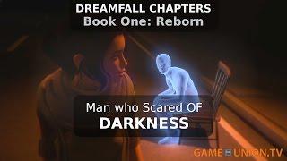 Прохождение Dreamfall Chapters Book One walkthroughs #4 - Man who scared of darkness ( Темнота )