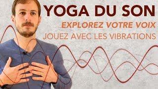 Tuto - Libérez votre voix, élevez vos vibrations