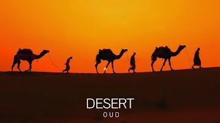 Desert Oud - Arabian Music - Meditation in Desert, Arabian Flute & Arabian Nights