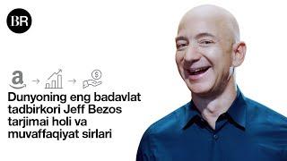 Dunyoning eng badavlat tadbirkori Jeff Bezos tarjimai holi va muvaffaqiyat sirlari