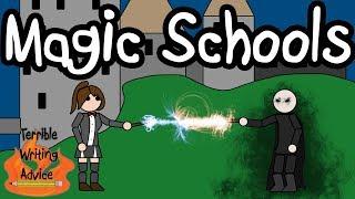 MAGIC SCHOOLS - Terrible Writing Advice