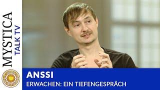 Anssi - Erwachen: Ein Tiefengespräch über das Nicht Beschreibbare | MYSTICA.TV