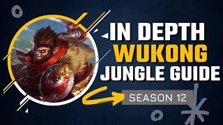 HOW TO MASTER WUKONG JUNGLE | Season 12 In Depth Wukong Jungle Guide