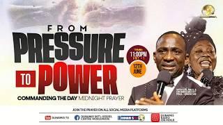 FROM PRESSURE TO POWER PROPHETIC DECLARATIONS From Commanding The Day Midnight Prayers 12-06-2025