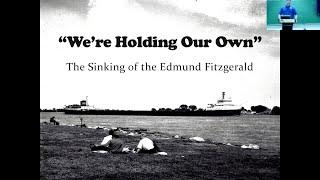 "We're Holding Our Own"   The Sinking of the Edmund Fitzgerald