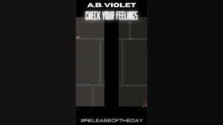 A.B. Violet - Check your Feelings #dreampop #electropop #releaseoftheday #pa74music