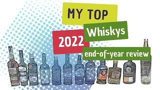 My Top Whiskies 2022 | Whisky Year in Review | Whisky Journey