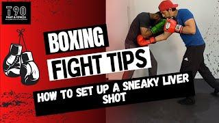 How To Set Up A Sneaky Liver Shot | Fight Tips | T90 Fight & Fitness | #boxing