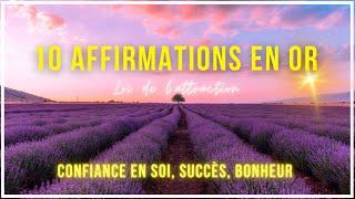 Les 10 seules affirmations dont tu as besoin aujourd'hui | Affirmations Positives puissantes