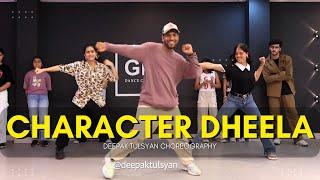 Character Dheela - Dance Cover | Deepak Tulsyan Choreography | G M Dance Centre