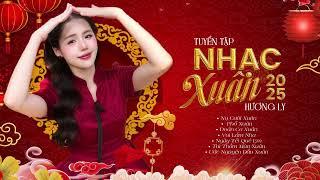 Top 18 Nhạc Xuân Hương Ly 2025 Mới Nhất  Nụ Cười Xuân - Phố Xuân  LK Nhạc Tết Hay Nhất