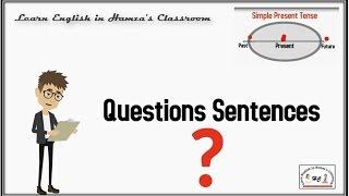 Simple Present Tense - 04 - Questions Sentences - English Grammar Lessons