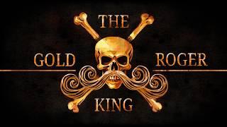 Gold Roger "The King" - One Piece Song