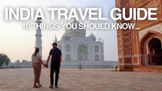 INDIA TRAVEL GUIDE: 10 Things to know before visiting India for the first time!