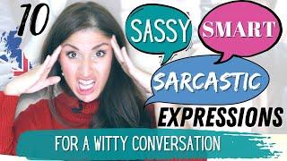 Sassy, Smart Sarcastic English Expressions | Confident English Conversation