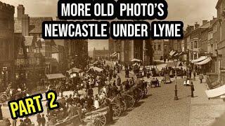 NEWCASTLE UNDER LYME in Old Photograph's I The Past in Pictures - Part 2