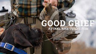 GOOD GRIEF  - A FINAL RISE Upland Film | 4K