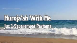 Muroja'ah With Me Juz 1 Seperempat Pertama | "Ajeg Nderes" #quran #murojaah #nderesbareng