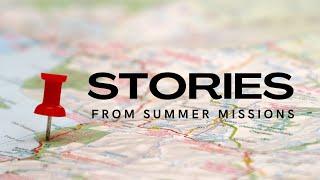 08-06-2023 | Summer Missions Recap - 10:30 AM