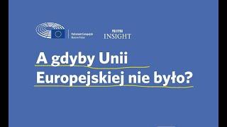 A gdyby Unii Europejskiej nie było?