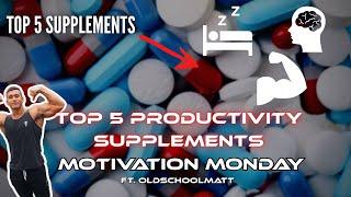 TOP 5 SUPPLEMENTS FOR PRODUCTIVITY | NOOTROPICS, PRE-WORKOUT, & MORE | MOTIVATION MONDAY FT. OSM