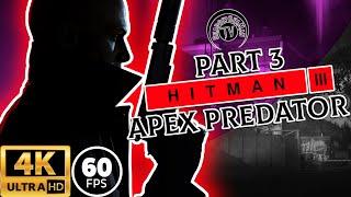 Hitman 3 Part 3: Apex Predator | 4K 60 FPS ULTRA QUALITY (NO COMMENTARY) | RTX 3090