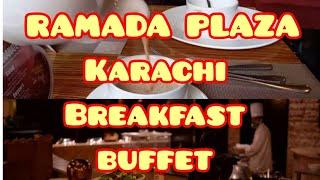 Ramada plaza Breakfast Buffet | karachi | Airport      #ramadaplaza #karachiairport #karachifood