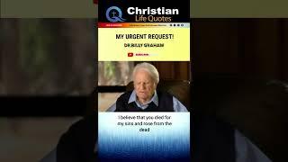 MY URGENT REQUEST! | Billy Graham | short message #shorts #billygraham #jesus