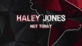 Haley Jones- Not Today (Official Lyric Video)