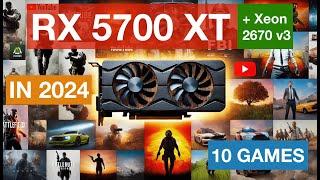 Xeon 2670 v3, RX 5700 XT | Benchmarks & Tests in 10 games at 1440p | 2024