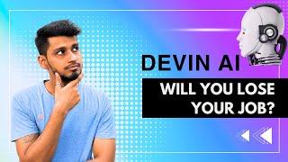 Will Devin AI take away Your Job? | SDE Jobs at Risk? | Code with SJ