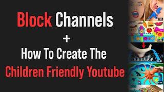 How To Block Youtube Channels, And Creating A Children's Safe Environment